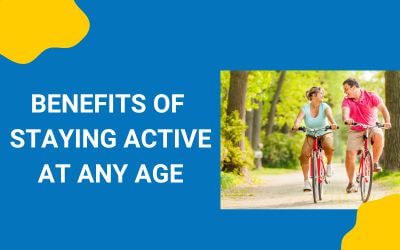 Benefits of Staying Active at Any Age